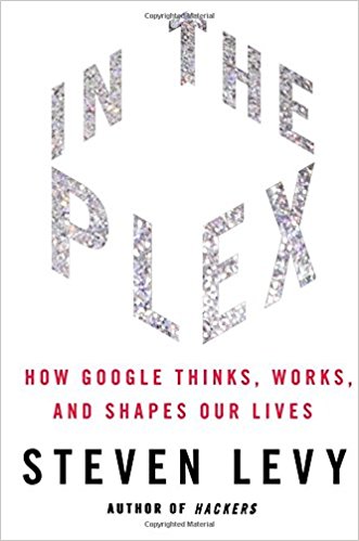 Bad Read: In the Plex: How Google Thinks, Works, and Shapes Our Lives
